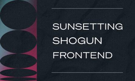 Sunsetting Shogun Frontend shogun ai